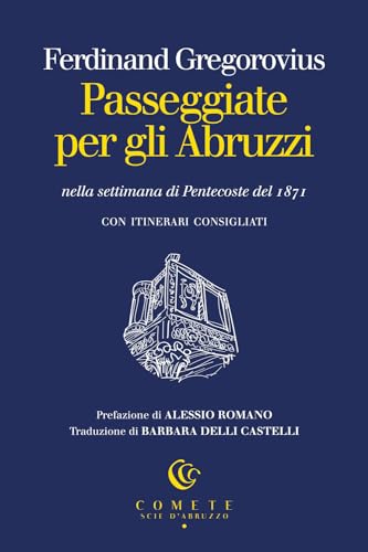 Passeggiate per gli Abruzzi nella settimana di Pentecoste del 1871 (Comete. Scie d'Abruzzo) von Ianieri
